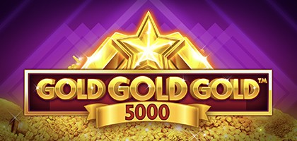 Gold Gold Gold 5000